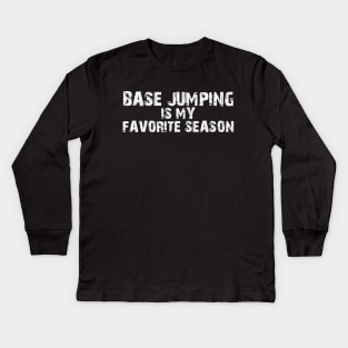 BASE Jumping Is My Favorite Season Kids Long Sleeve T-Shirt